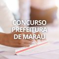 Concurso Prefeitura de Marau – RS: edital retificado; até R$ 6,8 mil