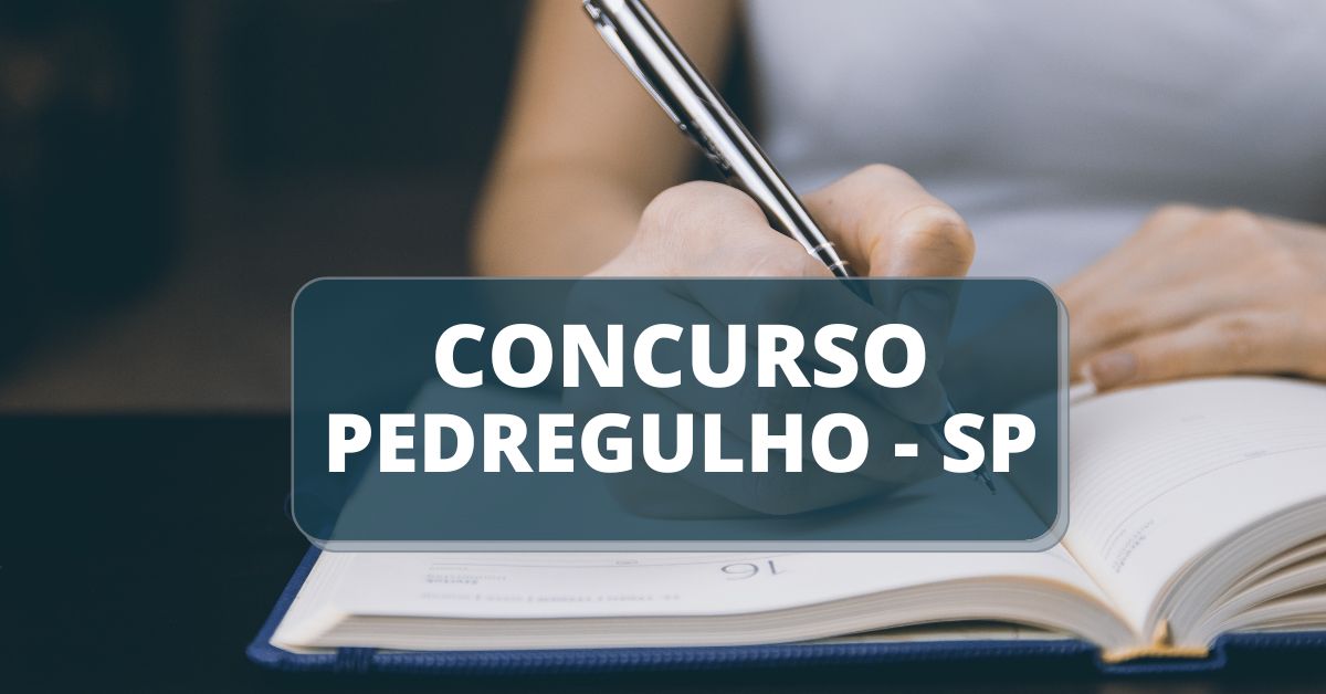 Concurso Prefeitura de Pedregulho - SP, concurso pedregulho 2023, concurso pedregulho, prefeitura de pedregulho, edital pedregulho, concursos sp