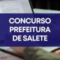 Concurso Prefeitura de Salete – SC: edital e inscrições; até R$ 20,6 mil