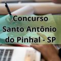 Concurso Prefeitura de Santo Antônio do Pinhal – SP: edital e inscrições; até R$ 5,3 mil