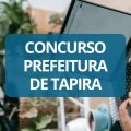 Concurso Prefeitura de Tapira – PR: editais e inscrições; até R$ 14,6 mil