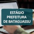 Prefeitura de Bataguassu – MS lança edital de estágio