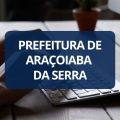 Prefeitura de Araçoiaba da Serra – SP lança edital de processo seletivo