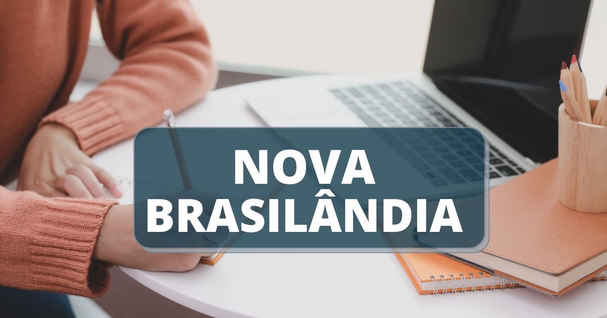 Processo seletivo Prefeitura de Nova Brasilândia - MT, processo seletivo nova brasilândia, prefeitura de nova brasilândia, edital prefeitura de nova brasilândia, concursos mt