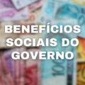 Governo paga 2 benefícios sociais em setembro; veja quem recebe