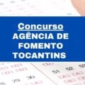 Concurso Agência de Fomento do Tocantins – TO: edital retificado; 48 vagas