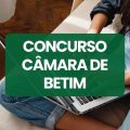 Concurso Câmara de Betim – MG: edital e inscrições; até R$ 7,6 mil