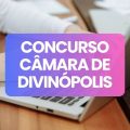 Concurso Câmara de Divinópolis – MG: edital e inscrições; até R$ 8,4 mil