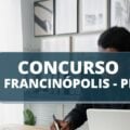 Concurso Câmara de Francinópolis – PI: edital publicado