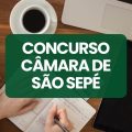 Concurso Câmara de São Sepé – RS: edital e inscrições