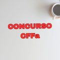 Concurso CFFa: cronograma atualizado; R$ 5,1 mil mensais