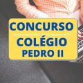 Concurso Colégio Pedro II – RJ: edital para técnico-administrativos retificado