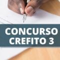 Concurso CREFITO 3 SP: edital oferta salários de até R$ 7,4 mil