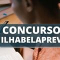 Concurso ILHABELAPREV – SP: edital oferta vencimentos de até R$ 6,5 mil