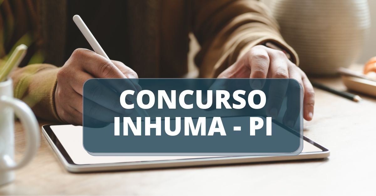 Concurso Câmara de Inhuma – PI, concurso inhuma, inhuma pi, edital concurso inhuma, concursos pi