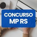 Concurso MP RS tem edital publicado; até R$ 27,4 mil