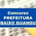 Concurso Prefeitura de Baixo Guandu – ES abre 191 vagas; até R$ 3 mil