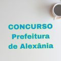 Concurso Prefeitura de Alexânia – GO: 400 vagas na Educação