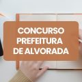 Concurso Prefeitura de Alvorada – RS: edital e inscrições; até R$ 16,6 mil