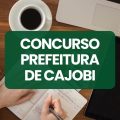 Concurso Prefeitura de Cajobi – SP tem edital publicado