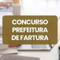 Concurso Prefeitura de Fartura – SP: editais e inscrições; até R$ 5,3 mil