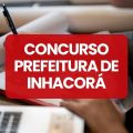 Concurso Prefeitura de Inhacorá – RS: edital e inscrições