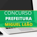 Concurso Prefeitura de Miguel Leão – PI abre vagas com salário até R$ 7 mil