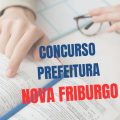 Concurso Prefeitura de Nova Friburgo – RJ: edital retificado; mais de 1.700 vagas e até R$ 12,6 mil