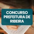 Concurso Prefeitura de Ribeira – SP tem edital publicado