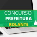 Concurso Prefeitura de Rolante – RS: edital e inscrição; mais de 40 vagas