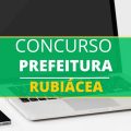 Concurso Prefeitura de Rubiácea – SP: novas vagas; até R$ 12 mil mensais