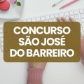 Concurso Prefeitura São José do Barreiro – SP: edital publicado; até R$ 7,9 mil