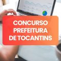 Concurso Prefeitura de Tocantins – MG: edital publicado abre 232 vagas