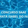 Concurso SAAE de Santa Isabel do Ivaí – PR: edital e inscrição