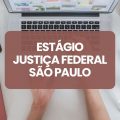 Justiça Federal de São Paulo lança edital de estágio; veja como participar