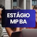 MP BA abre vagas de estágio em processo seletivo