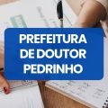 Prefeitura de Doutor Pedrinho – SC lança edital de processo seletivo