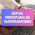 Prefeitura de Quixeramobim – CE lança edital de processo seletivo