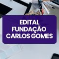 Fundação Carlos Gomes (FCG) – PA lança edital de processo seletivo