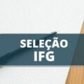 IFG GO anuncia edital de processo seletivo