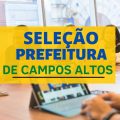 Prefeitura de Campos Altos – MG abre 30 vagas em processo seletivo