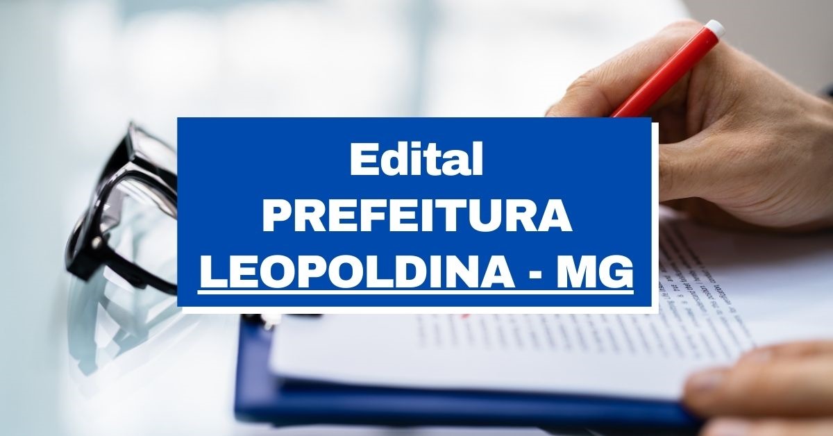 Prefeitura de Leopoldina – MG: edital de processo seletivo publicado