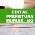 Prefeitura de Muriaé – MG lança novo edital; R$ 14 mil mensais