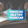 PRODESAN – SP divulga novos editais; até R$ 6,9 mil + benefícios