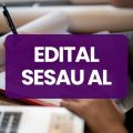 SESAU AL abre 96 vagas em processo seletivo; até R$ 5,9 mil