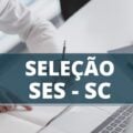 SES SC: editais publicados ofertam remuneração de até R$ 10,2 mil