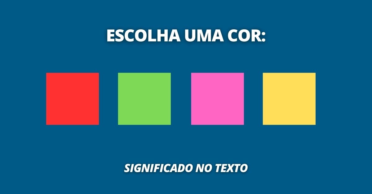 É possível ler: "escolha uma cor, significado no texto". Tem quatro blocos diferentes de cores: vermelho, verde, rosa e amarelo