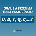 Teste de raciocínio: qual é a próxima letra da sequência?