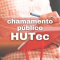 Chamamento Público HUTec – PR oferece 300 vagas