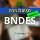 Concurso BNDES: 150 vagas confirmadas; BANCA DEFINIDA